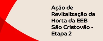 Ação de Revitalização da Horta da EEB São Cristovão - Etapa 2